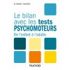 Le bilan avec les tests psychomoteurs