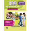 120 activités et jeux pour les 0-6 ans