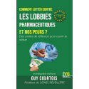 Comment lutter contre les lobbies pharmaceutiques et nos peurs ?