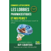 Comment lutter contre les lobbies pharmaceutiques et nos peurs ?