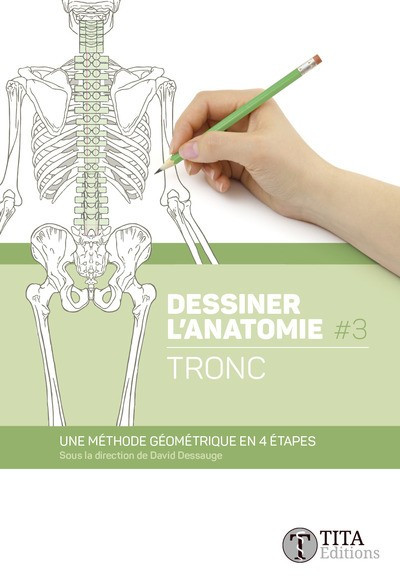 Dessiner l'anatomie, tome 3 : tronc