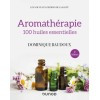 Aromathérapie : 100 huiles essentielles