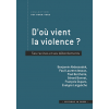 D'où vient la violence ?