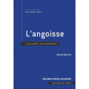 L\'angoisse - L\'accueillir, la transformer