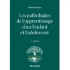 Les pathologies de l'apprentissage chez l'enfant et l'adolescent