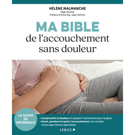 Bible de l'accouchement sans douleur, Hélène Malmanche, 2022, Leduc. S  éditions
