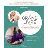 Le grand livre de l'aromathérapie