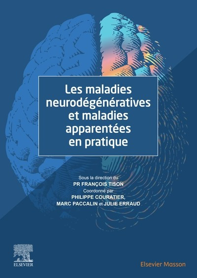 Les maladies neurodégénératives et maladies apparentées en pratique