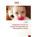 Diagnostic et prise en charge de l\'hémophilie A sévère