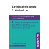 La thérapie de couple : 11 études de cas