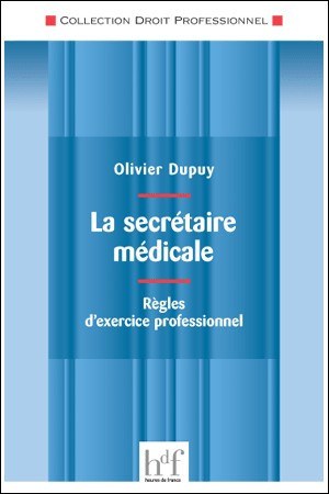 La secrétaire médicale : règles d'exercice professionnel