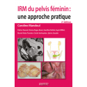 IRM du pelvis féminin : une approche pratique