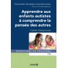 Apprendre aux enfants autistes à comprendre la pensée des autres : cahier d'exercices