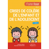 Faire face aux crises de colère de l’enfant et de l'adolescent