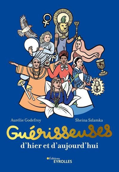 Guérisseuses : d'hier et d'aujourd'hui