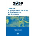 Observer et accompagner autrement le développement psychomoteur