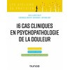 16 cas cliniques en psychopathologie de la douleur