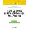 16 cas cliniques en psychopathologie de la douleur