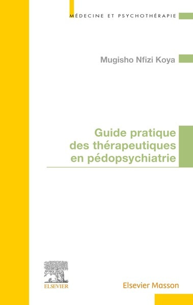 Guide pratique des thérapeutiques en pédospychiatrie