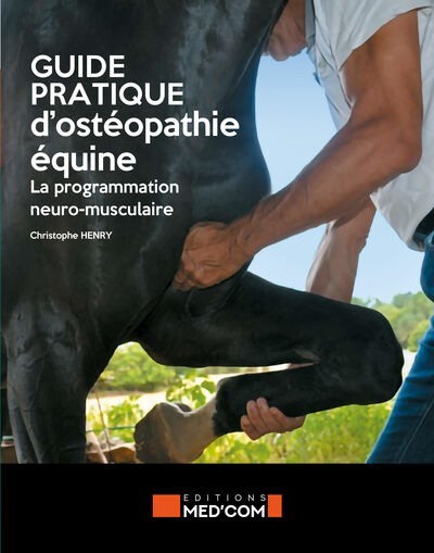 Guide pratique d'ostéopathie équine