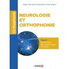 Neurologie et orthophonie, tome 2