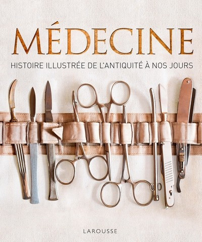 Médecine : histoire illustrée de l'antiquité à nos jours