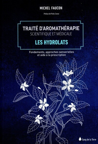 Traité d'aromathérapie scientifique et médicale : les hydrolats