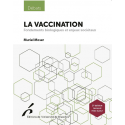 La vaccination : fondements biologiques et enjeux sociétaux