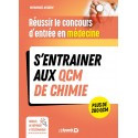 Réussir l\'examen d\'entrée en médecine : s\'entraîner aux QCM de chimie