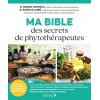 Ma bible des secrets de phytothérapeutes