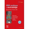 IRM pratique en neuroradioradiologie