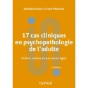 17 cas cliniques en psychopathologie de l\'adulte