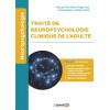 Traité de neuropsychologie de l'adulte, tome 1