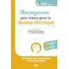 Mon programme pour mieux gérer la douleur chronique