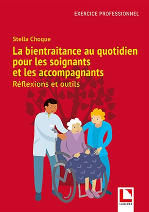 La bientraitance au quotidien pour les soignants et les accompagnants