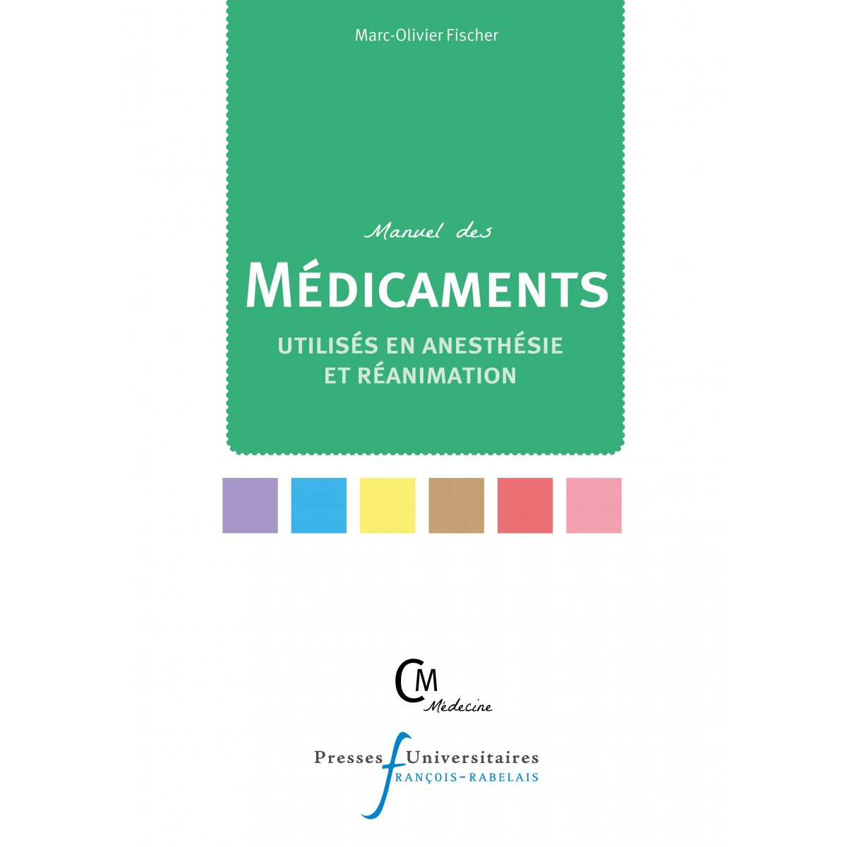 Manuel des médicaments utilisés en anesthésie, réanimation