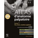 Atlas d\'anatomie palpatoire, tome 1 : cou, tronc, membre supérieur