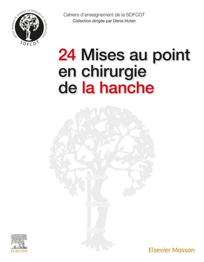 24 mises au point en chirurgie de la hanche