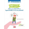 50 fiches pour aider son enfant HPI ou hypersensible à vivre son potentiel