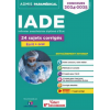 Concours IADE : 24 sujets corrigés (écrit et oral)