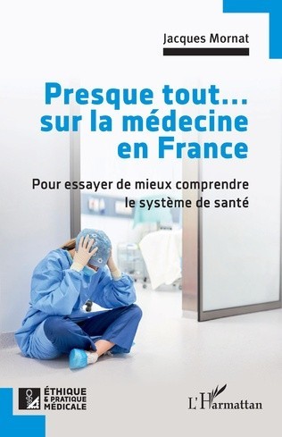 Presque tout...sur la médecine en France