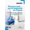 Presque tout...sur la médecine en France