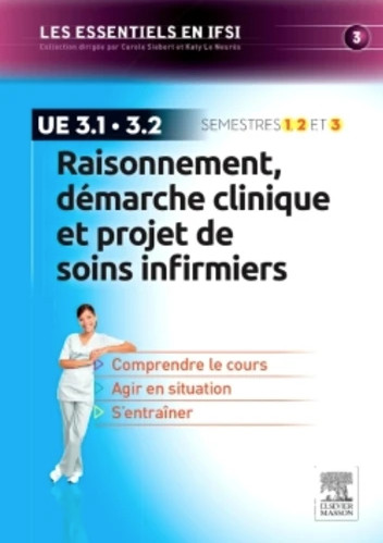 Raisonnement, démarche clinique & projet de soins UE 3.1 & 3.2