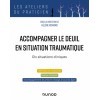 Accompagner le deuil en situation traumatique