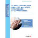 Le parcours de soin dans les maladies d\'Alzheimer et apparentées