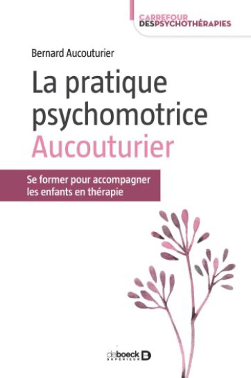 La pratique psychomotrice Aucouturier