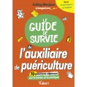 Le guide de survie de l\'auxiliaire de puériculture