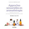 Approches sensorielles en aromathérapie: Utilisation dans les soins des huiles essentielles psycho-émotionnelles