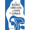 La science fabuleuse du corps des femmes