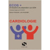 ECOS+ cardiologie: 20 dossiers de préparation aux EDN
